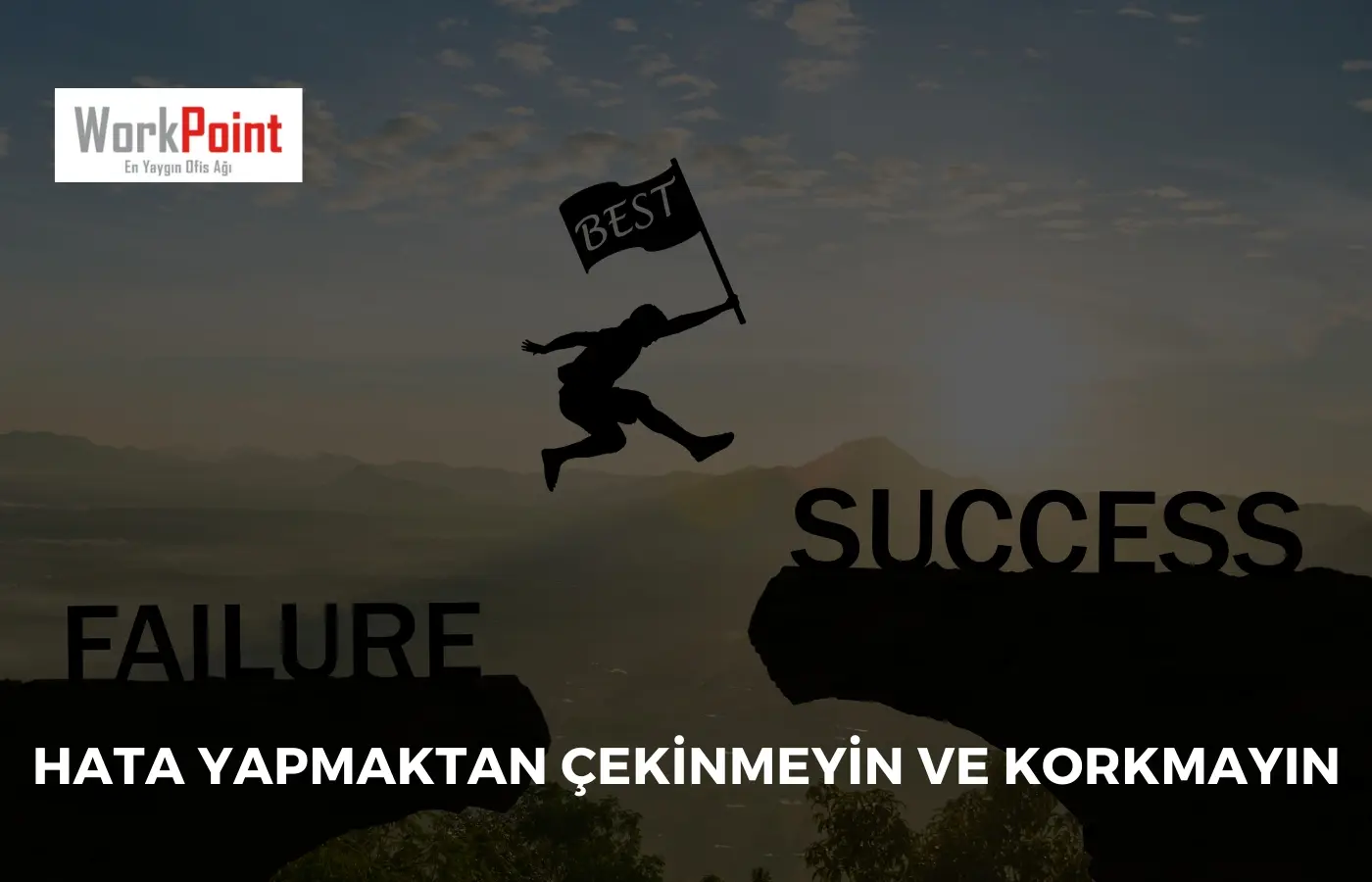 Hata Yapmaktan Çekinmeyin ve Korkmayın